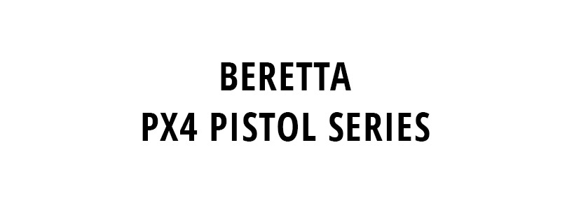 BERETTA PX4 PISTOL SERIES